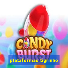 plataformas tigrinho